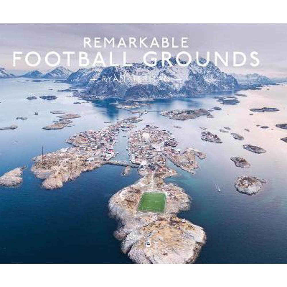 Remarkable Football Grounds (Hardback) - Ryan Herman